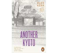 Kathy Arlyn Sokol e Alex Kerr – Another Kyoto – Tascabile (Lingua inglese)