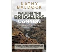 Kathy Baldock Walking the Bridgeless Canyon (Tascabile)