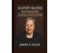 KATHY BATES: THE REIGN OF RELENTLESS SPIRIT CROWNED BY COURAGE AND FIRE