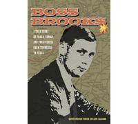 Boss Brooks: A True Story of Fraud, Family and Forgiveness from Tennessee to Texas