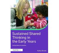 Kathy Brodie Sustained Shared Thinking in the Early Years (Tascabile)