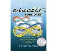 Kathy Brown Educate Your Brain (Tascabile)