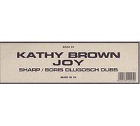 Kathy Brown - Kathy Brown: Joy (Sharp / Boris Dlugosch Dubs)