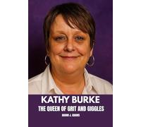 Kathy Burke: The Queen of Grit and Giggles