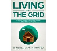 Kathy Campbell Bo Morgan Living Off the Grid (Tascabile)