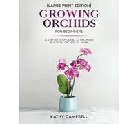 Kathy Campbell Growing Orchids for Beginners (Large Print Edition) (Tascabile)