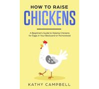Kathy Campbell How to Raise Chickens (Tascabile)