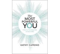 Kathy Caprino The Most Powerful You (Copertina rigida)