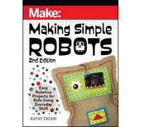 Kathy Ceceri Making Simple Robots, 2E (Tascabile)