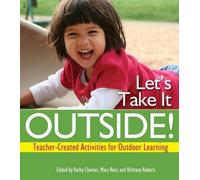 Kathy Charner Mary B. Rein Brittany Roberts Let's Take it Outside (Tascabile)