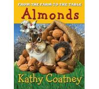 Kathy Coatney From the Farm to the Table Almonds (Tascabile)