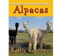 Kathy Coatney From the Farm to the Table Alpaca (Tascabile)