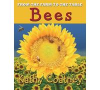 Kathy Coatney From the Farm to the Table Bees (Tascabile)