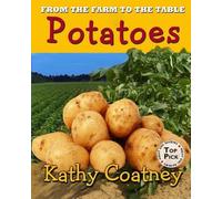 Kathy Coatney From the Farm to the Table Potatoes (Tascabile)