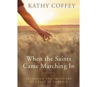 Kathy Coffey When the Saints Came Marching In (Tascabile)