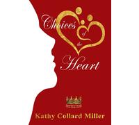Kathy Collard Miller Choices of the Heart (Copertina rigida)