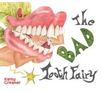 Kathy Creamer The Bad Tooth Fairy (Copertina rigida)
