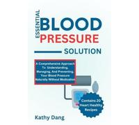 Kathy Dang Essential Blood Pressure Solution (Tascabile)