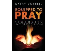 Kathy Dorrell Equipped to Pray (Tascabile)