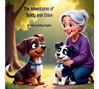 Kathy E Hughes The Adventures of Teddy and Chloe (Tascabile)
