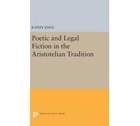 Kathy Eden Poetic and Legal Fiction in the Aristotelian Tradi (Copertina rigida)