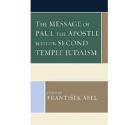 Kathy Ehrensper The Message of Paul the Apostle within Second Temple (Tascabile)