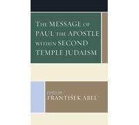 Kathy Ehrensper The Message of Paul the Apostle within Second Temple (Tascabile)