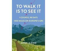 Kathy Elkind To Walk It Is To See It (Tascabile)