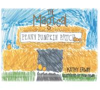Kathy Erwin The Magical Penny Pumpkin Patch (Tascabile)