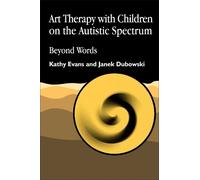 Kathy Evans Janek Dub Art Therapy with Children on the Autistic Spe (Tascabile)