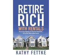 Kathy Fettke Retire Rich with Rentals (Tascabile)