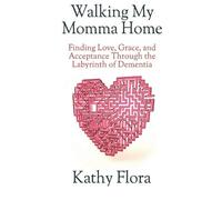 Kathy Flora Walking My Momma Home (Tascabile)
