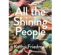 Kathy Friedman All the Shining People (Tascabile)