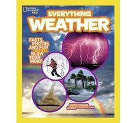 National Geographic Kids Everything Weather: Facts, Photos, and Fun that Will Blow You Away