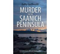 Kathy Garthwaite Murder on the Saanich Peninsula (Tascabile)