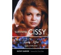 Kathy Garver Surviving Cissy (Tascabile)