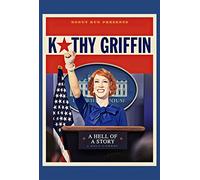 Kathy Griffin: A Hell Of A Story