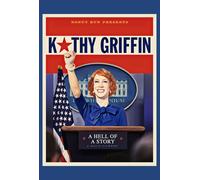 Kathy Griffin: A Hell Of A Story