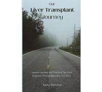 Kathy Hamilton Our Liver Transplant Journey: Lessons Learned and Pra (Tascabile)