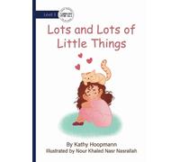 Kathy Hoopmann Lots and Lots of Little Things (Tascabile)