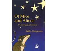 Kathy Hoopmann Of Mice and Aliens (Tascabile) Asperger Adventures