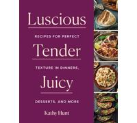 Kathy Hunt Luscious, Tender, Juicy (Copertina rigida)