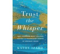 Kathy Izard Trust the Whisper (Tascabile)