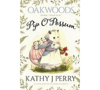 Kathy J Perry Pip O'Possum (Tascabile) Oakwoods