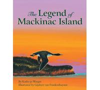 Kathy-Jo Wargin The Legend of Mackinac Island (Copertina rigida)