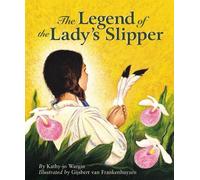 Kathy-Jo Wargin The Legend of the Lady's Slipper (Copertina rigida)
