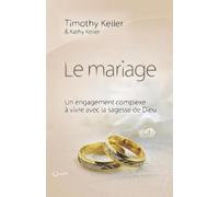 Kathy Keller Timothy Keller Le mariage (The meaning of mariage) (Tascabile)