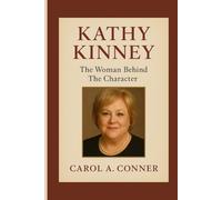 KATHY KINNEY: The Woman Behind The Character