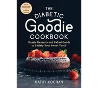 Kathy Kochan The Diabetic Goodie Cookbook (Tascabile)