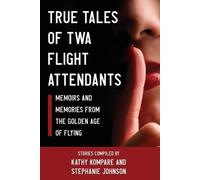 Kathy Kompare Stephanie Johnson True Tales Of TWA Flight Attendants (Tascabile)